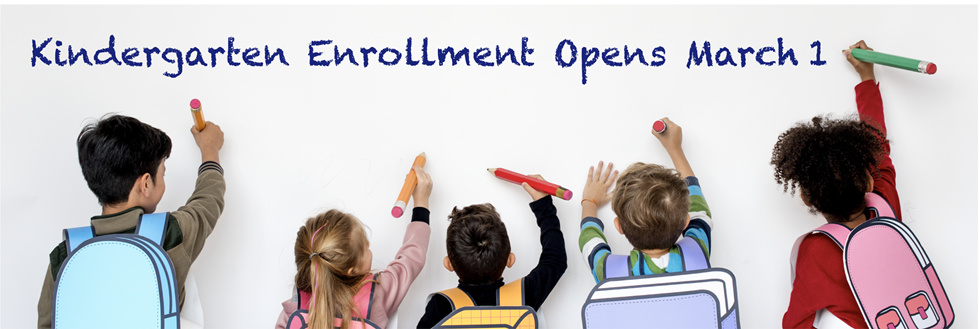 Kindergarten enrollment Opens March 1